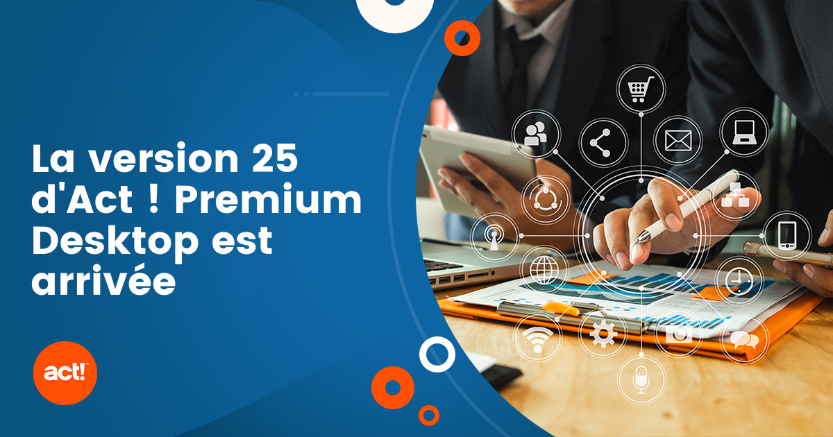 Read more about the article Découvrez Act! Premium Desktop v25